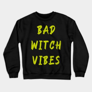 Bad Witch Vibes Crewneck Sweatshirt